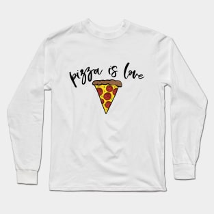 Pizza is Love Long Sleeve T-Shirt